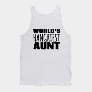 World's Hangriest Aunt Tank Top